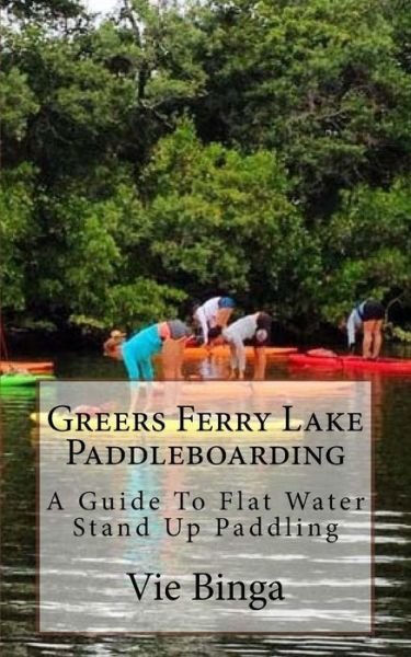 Cover for Vie Binga · Greers Ferry Lake Paddleboarding (Paperback Book) (2016)