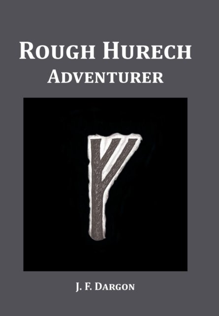 Cover for J F Dargon · Rough Hurech (Hardcover bog) (2016)
