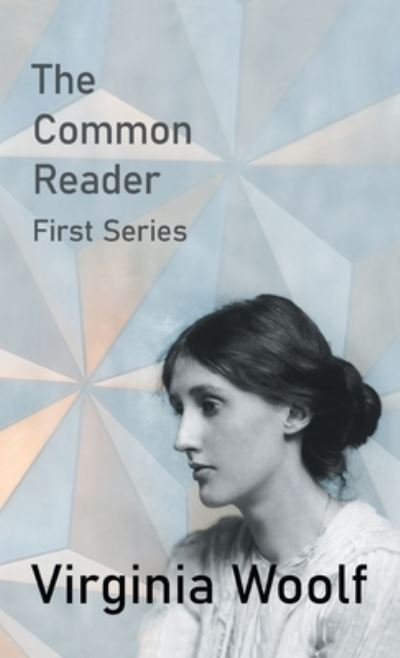 Cover for Virginia Woolf · The Common Reader - First Series (Hardcover Book) (2022)