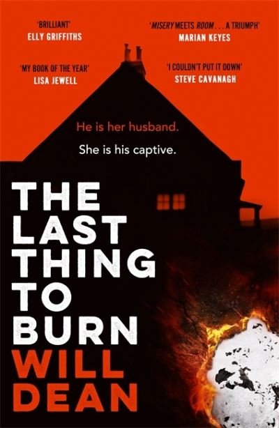 Cover for Will Dean · The Last Thing to Burn: Longlisted for the CWA Gold Dagger and shortlisted for the Theakstons Crime Novel of the Year (Pocketbok) (2022)