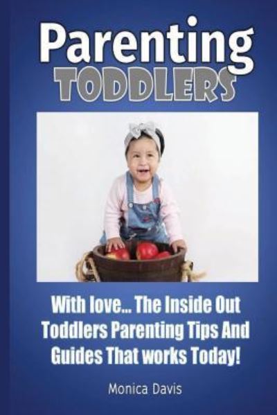 Cover for Monica Davis · Parenting Toddlers with Love (Paperback Book) (2016)