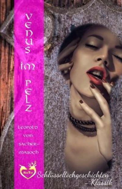 Venus im Pelz - Grossdruck - Leopold Von Sacher-Masoch - Kirjat - Createspace Independent Publishing Platf - 9781530862092 - lauantai 2. huhtikuuta 2016