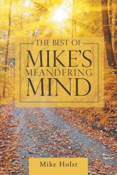 Cover for Mike Holst · The Best of Mike's Meandering Mind (Pocketbok) (2017)