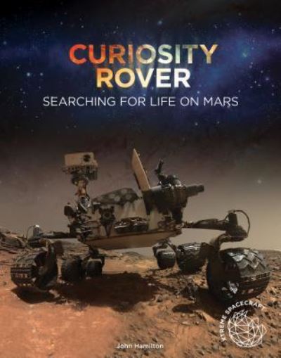 Cover for John Hamilton · Curiosity Rover (Hardcover Book) (2017)