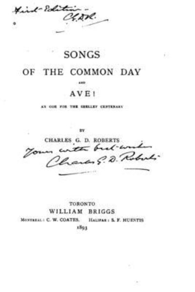 Cover for Charles George Douglas Roberts · Songs of the Common Day and Ave!, An Ode for the Shelley Centenary (Pocketbok) (2016)