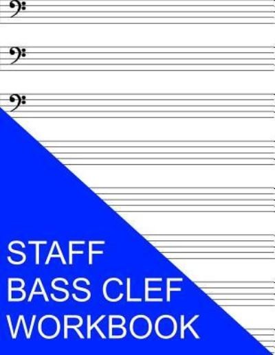 Staff Bass Clef Workbook - S Smith - Books - Createspace Independent Publishing Platf - 9781535362092 - July 20, 2016