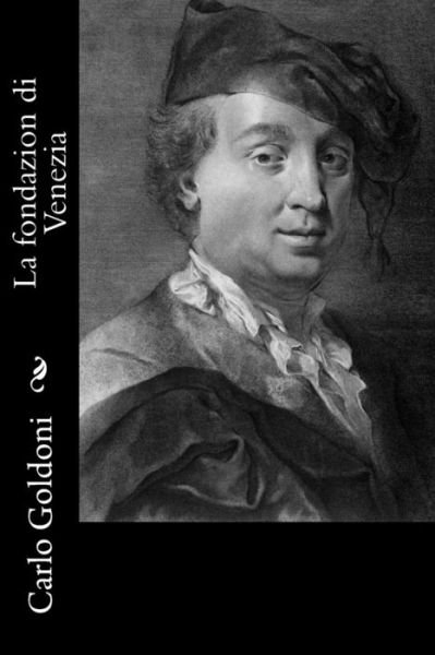 Cover for Carlo Goldoni · La fondazion di Venezia (Paperback Book) (2016)