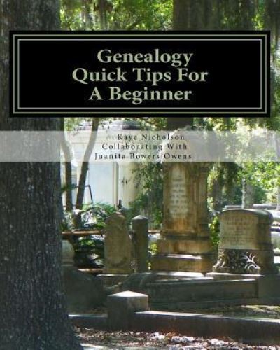 Cover for Kaye Nicholson · Genealogy, Quick Tips For A Beginner (Taschenbuch) (2016)