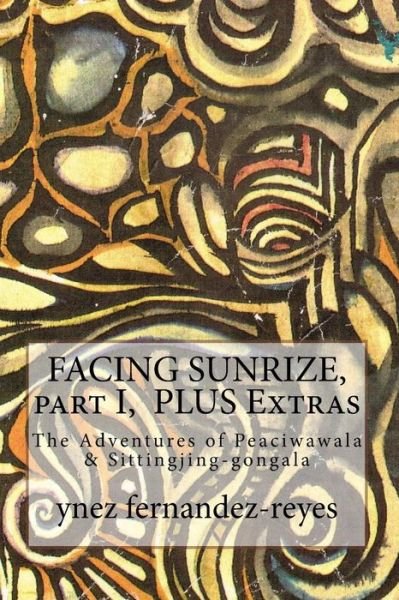 Cover for Ynez Fernandez-reyes · FACING SUNRIZE, part I PLUS Extras (Pocketbok) (2017)