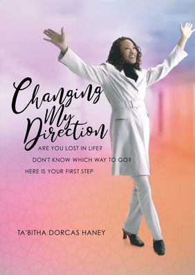 Cover for Ta'bitha Dorcas Haney · Changing My Direction (Paperback Book) (2019)