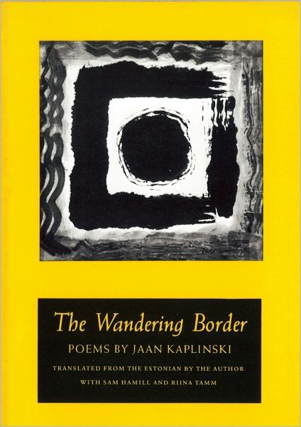 Cover for Jaan Kaplinski · The Wandering Border (Hardcover Book) [1st edition] (1987)