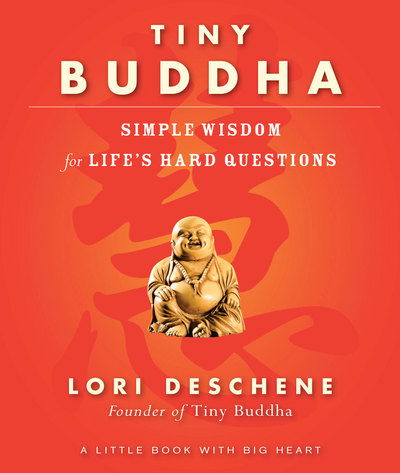 Cover for Deschene, Lori (Lori Deschene) · Tiny Buddha: Simple Wisdom for Life's Hard Questions (Paperback Book) (2017)