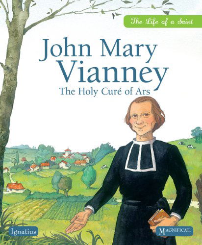 Cover for Sophie De Mullenheim · John Mary Vianney: the Holy Cure of Ars (Life of a Saint) (Hardcover Book) (2010)