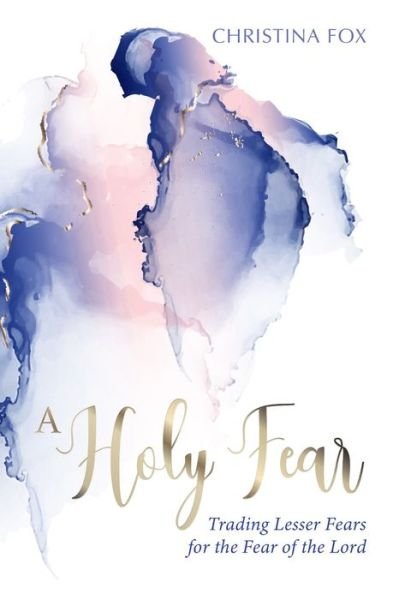 Cover for Christina Fox · A Holy Fear (Paperback Book) (2020)