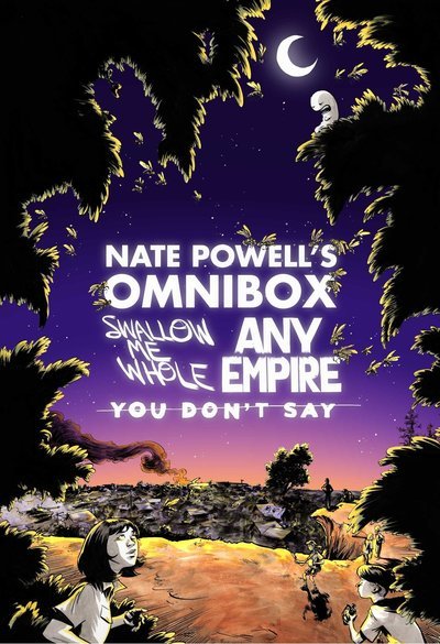 Cover for Nate Powell · Nate Powell's Omnibox: Featuring Swallow Me Whole, Any Empire, &amp; You Don't Say (Pocketbok) (2017)