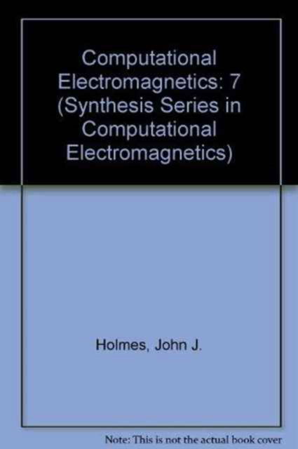 Cover for John J. Holmes · Computational Electromagnetics - Synthesis Series in Computational Electromagnetics (Gebundenes Buch) (2010)