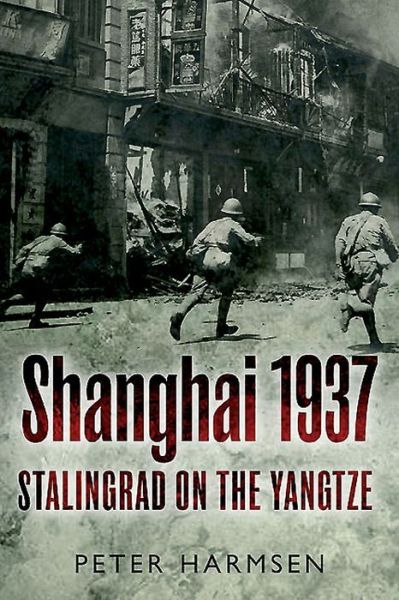 Cover for Peter Harmsen · Shanghai 1937: Stalingrad on the Yangtze (Paperback Book) (2015)