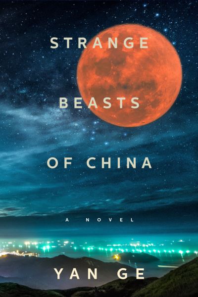 Cover for Yan Ge · Strange Beasts of China (Hardcover bog) (2021)