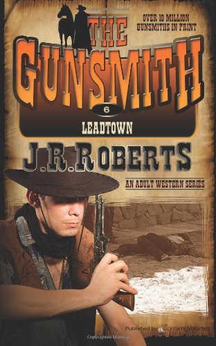 Cover for J.r. Roberts · Leadtown: the Gunsmith (Volume 6) (Paperback Bog) (2012)