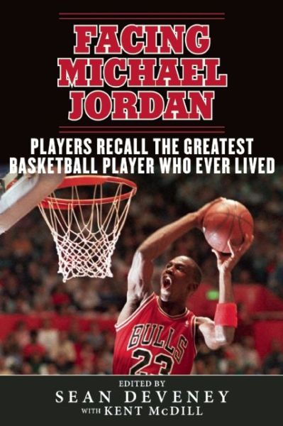 Cover for Sean Deveney · Facing Michael Jordan: Players Recall the Greatest Basketball Player Who Ever Lived - Facing (Hardcover Book) (2014)