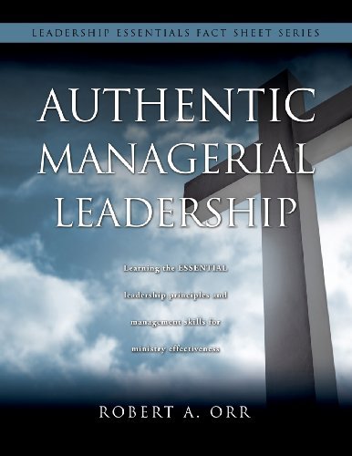 Authentic Managerial Leadership - Robert A. Orr - Böcker - Xulon Press - 9781613796092 - 26 juli 2011