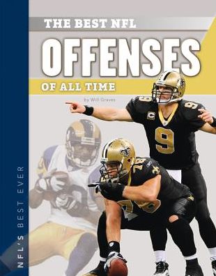 The Best Nfl Offenses of All Time (Nfl's Best Ever) - Will Graves - Książki - Abdo Publishing Company - 9781617839092 - 1 września 2013