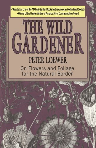 Cover for Peter Loewer · The Wild Gardener (Paperback Book) (2012)