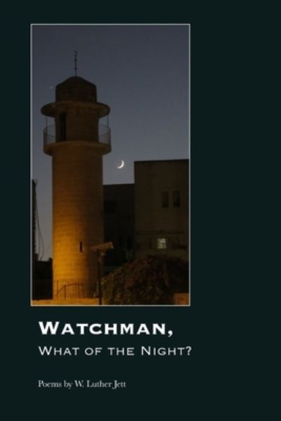 Cover for W. Luther Jett · Watchman, What of the Night? (Buch) (2022)