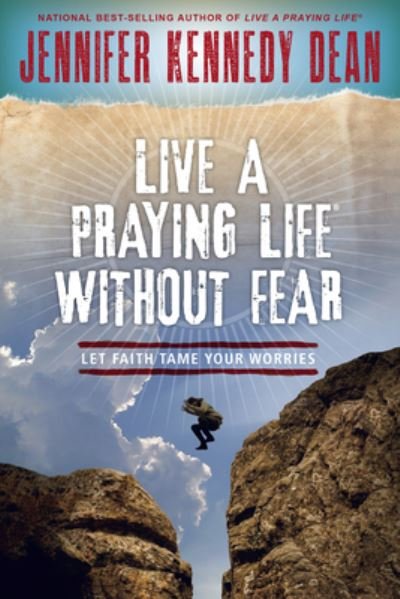 Cover for Jennifer Kennedy Dean · Live a Praying Life Without Fear (Book) (2016)