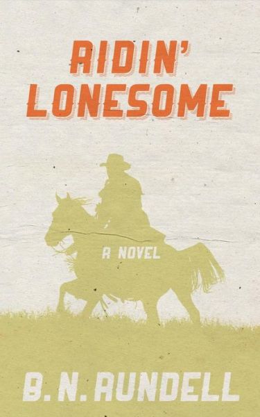 Cover for B N Rundell · Ridin' Lonesome (Paperback Book) (2017)