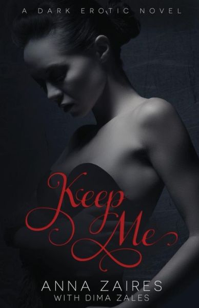 Cover for Anna Zaires · Keep Me (Paperback Book) (2014)