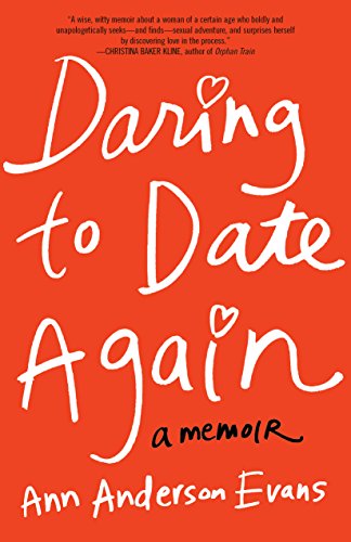 Cover for Ann Anderson Evans · Daring to Date Again: A Memoir (Paperback Book) [New edition] (2014)