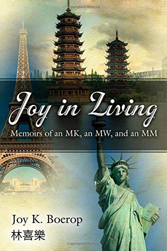 Joy in Living: A Memoir of an Mk, an Mw and an MM - Joy K Boerop - Books - Redemption Press - 9781632324092 - June 19, 2014