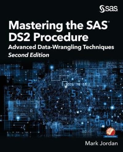 Mastering the SAS DS2 Procedure - Mark Jordan - Kirjat - SAS Institute - 9781635266092 - keskiviikko 21. maaliskuuta 2018