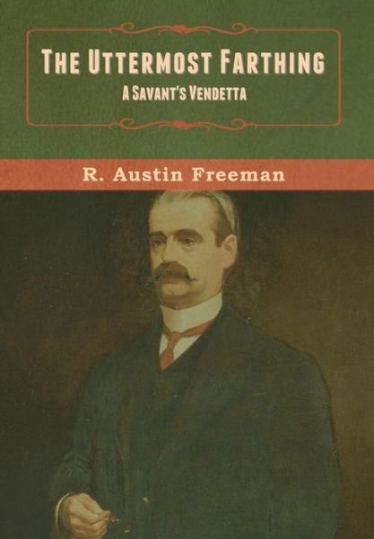 Cover for R Austin Freeman · The Uttermost Farthing (Hardcover Book) (2020)