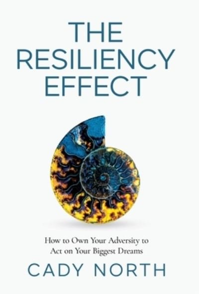 Cover for Cady North · The Resiliency Effect (Innbunden bok) (2021)