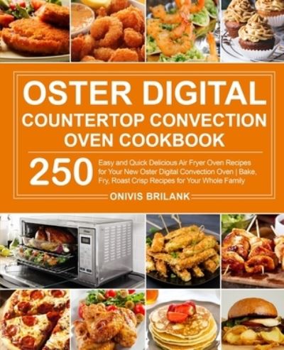 Cover for Onivis Brilank · Oster Digital Countertop Convection Oven Cookbook (Taschenbuch) (2020)