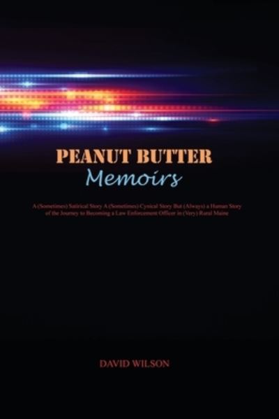 Peanut Butter Memoirs - David Wilson - Książki - Rosedog Books - 9781638674092 - 21 stycznia 2022