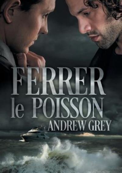 Cover for Andrew Grey · Ferrer le poisson (Translation) (Paperback Book) (2018)