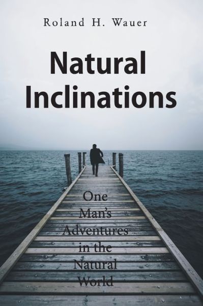 Cover for Roland H Wauer · Natural Inclinations (Paperback Book) (2020)