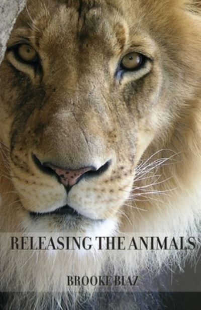 Cover for Brooke Biaz · Releasing the Animals (Bok) (2022)