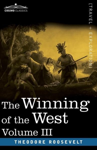 Cover for Theodore Roosevelt · The Winning of the West, Vol. III (in four volumes) (Pocketbok) (2020)
