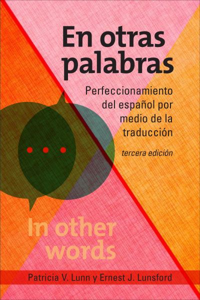 Cover for Patricia V. Lunn · En otras palabras: Perfeccionamiento del espanol por medio de la traduccion, tercera edicion (Paperback Bog) [Tercera Edición edition] (2021)