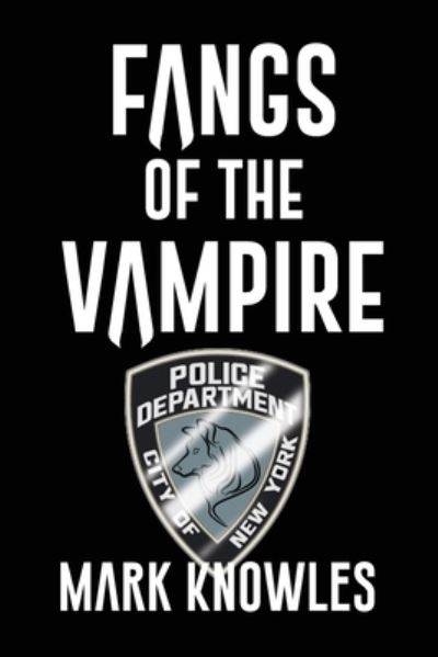 Fangs of the Vampire - Mark Knowles - Books - Dorrance Publishing Co. - 9781648040092 - July 30, 2020
