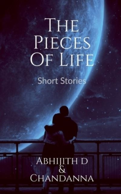 Cover for Abhijith D · Pieces of Life (Book) (2020)