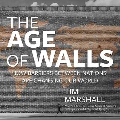 The Age of Walls - Tim Marshall - Música - HIGHBRIDGE AUDIO - 9781665135092 - 9 de octubre de 2018