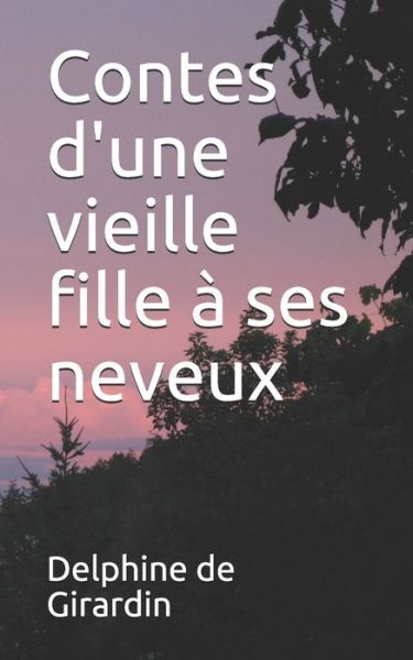 Cover for Delphine de Girardin · Contes d'une vieille fille à ses neveux (Pocketbok) (2019)