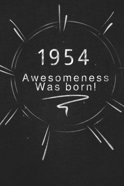 1954 awesomeness was born. - Awesomeness Publishing - Livros - Independently Published - 9781678865092 - 21 de dezembro de 2019