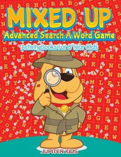 Cover for Jupiter Kids · Mixed Up - Advanced Search A Word Game: Activity Books For 8 Year Olds (Paperback Book) (2016)
