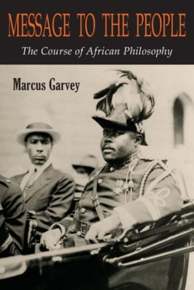 Message to the People - Marcus Garvey - Books - Martino Fine Books - 9781684226092 - October 11, 2021